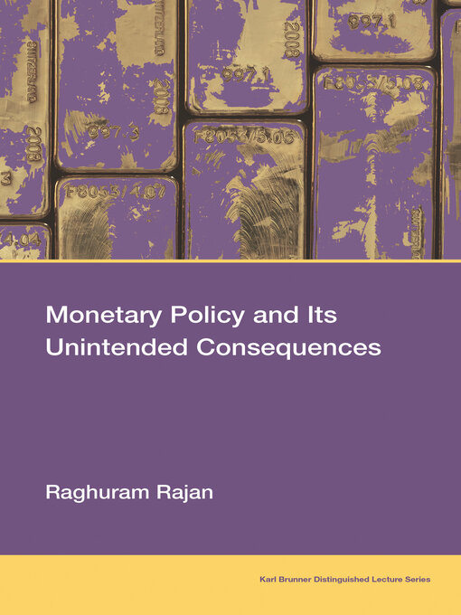 Title details for Monetary Policy and Its Unintended Consequences by Raghuram Rajan - Available